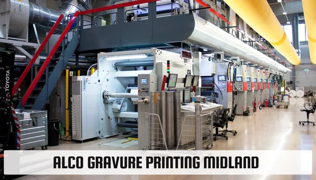 Alco Gravure Printing Midland: A Complete Overview of High-Quality Printing Solutions